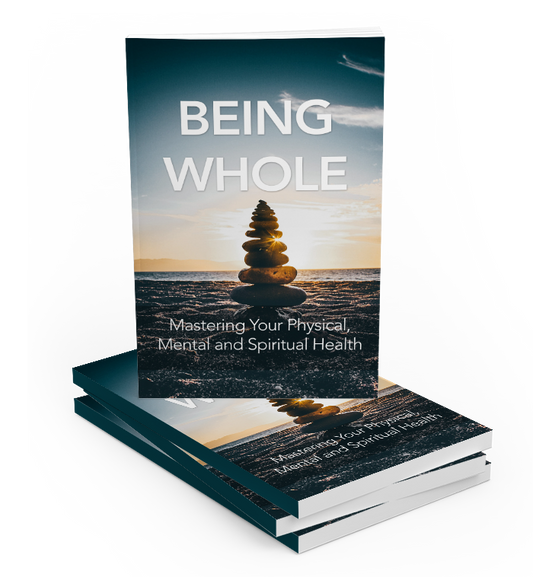 Mastering your Physical, Mental, and Spiritual Health